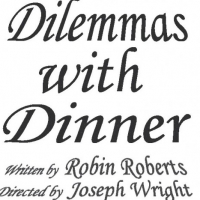 DILEMMAS WITH DINNER Plays Boise's Stage Coach Theatre, 1/21-1/30