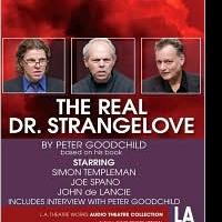 Hear THE REAL DR. STRANGELOVE On The L.A. Theatre Works' Radio Theater Series 10/3 Video