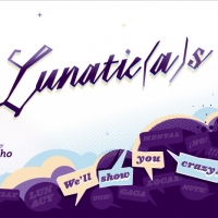 Teatro Luna's LUNATIC(a)S Extends Through 2/21 Video
