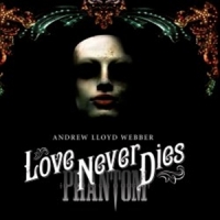 Decca Broadway to Release 2 Versions of LOVE NEVER DIES Recording, 3/9 Video