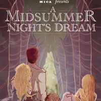 MICA Presents Shakespeare's A MIDSUMMER NIGHT'S DREAM, Opening 3/24