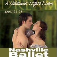 Nashville Ballet Presents A MIDSUMMER NIGHT'S DREAM, 4/23-4/25 Video