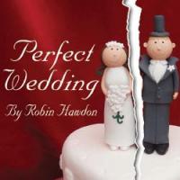 Vital Theatre Company Presents PERFECT WEDDING 7/8 Thru 8/2