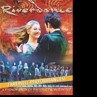 San Diego's Civic Theater Presents RIVERDANCE A Farewell Engagement, 1/5-1/10