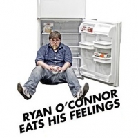 Ryan O'Connor's 'Eats His Feelings' to Feature Bean, Hilty et al. 3/19-3/28 Video