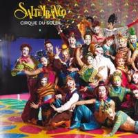 Cirque De Solei Brings SALTIMBANCO to U.K.