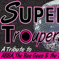 The Barnyard Presents 'Super Troupers: A Tribute to Abba, Bee Gees & 70’s', 3/31-5/23