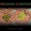 Regina Carter's 'Reverse Thread' Now Available for Purchase Video