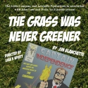 GRASS WAS NEVER GREENER Premieres at Richmond Shepard Through May 30