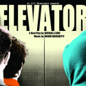 West Coast Premiere of ELEVATOR by Michael Leoni to Play Hudson Guild, Opens 7/29 Video