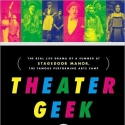 BOOK SPOTLIGHT - THEATER GEEK: The Real Life Drama of a Summer at Stagedoor Manor…