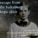 ESCAPT FROM THE HALTSBURG BOYS CHOIR Plays the Ruckus Theatre 1/6-1/30