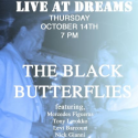 The Black Butterflies Perform Live at Dreams 10/14 Video