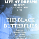 The Black Butterflies Perform Live at Dreams 10/14
