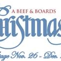 18th Annual Beef & Boards Christmas Production opens 11/26, runs till 12/23.