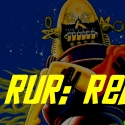 Run of the Mill Theater presents RUR: Reboot, 2/17-2/27 Video