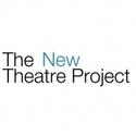 The New Theatre Project Seeks Artists For Inaugural Season