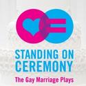 STANDING ON CEREMONY: THE GAY MARRIAGE PLAYS Opens At Angel Orensanz 6/14 Video