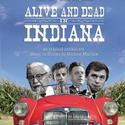 Village Players Theater Presents Q&A With ALIVE AND DEAD IN INDIANA Director 5/21-22