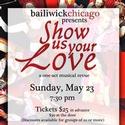 Bailiwick Chicago Presents One Night Only Benefit Performance of SHOW US YOUR LOVE 5/ Video