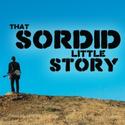 The New Colony Presents THAT SORDID LITTLE STORY 7/8-8/7 Video
