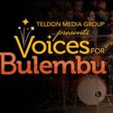 Teldon Media Group Presents Voices for Bulembu 9/17-19 Video