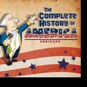 THE COMPLETE HISTORY OF AMERICA (ABRIDGED) Plays The Broadway Theatre Of Pitman 6/18-19