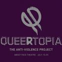 About Face Theatre Announces QUEERTOPIA, Runs 7/15-25 Video