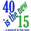 40 is the New 15 Opens at NoHo Arts Center July 16 Video