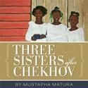 The Lower Depth Theatre Ensemble Presents THREE SISTERS AFTER CHEKHOV 7/7-9 Video