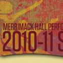 Merrimack Hall Performing Arts Center Season Now On Sale