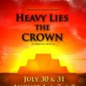 OrangeMite Studios Produces HEAVY LIES THE CROWN 7/30-8/8 Video