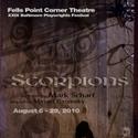 Fells Point Corner Theatre and The Baltimore Playwrights Festival Present SCORPIONS