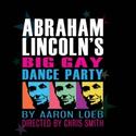 ABRAHAM LINCOLN'S BIG GAY DANCE PARTY Travels From SF To Off Broadway Video