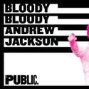 BLOODY BLOODY ANDREW JACKSON to Sell $20 First Preview Tickets