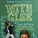 Prospect Theater Company Extends WITH GLEE Thru 8/29 Video