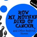 HOW MY MOTHER DIED OF CANCER Plays FringeNYC Encore Series 9/9-13 Video