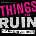 Ghostlight Releases THINGS TO RUIN – The Songs of Joe Iconis 9/24