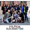 POLITICAL SUBVERSITIES Begins Open Ended Run At The People's Improv Theater 10/23