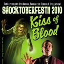 Thrillpeddlers present Shocktoberfest!! 2010: KISS OF BLOOD 9/30-11/19 Video