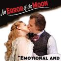 AN ERROR OF THE MOON To End Limited Engagement This Sunday 10/10 Video
