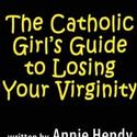 Falcon Theatre Presents The Catholic Girl's Guide to Losing Your Virginity, Previews  Video