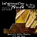 Beowulf Alley's Late Night Presents INTERROGATING THE NUDE 1/28-2/5 Video