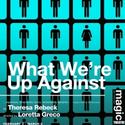 Magic Theatre Presents Theresa Rebeck’s What We’re Up Against 2/2-3/6 Video