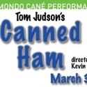 Canned Ham Returns To Dixon Place For March Run Video