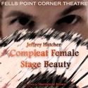 Fells Point Corner Theatre Presents Compleat Female Stage Beauty 3/11-4/10 Video