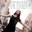 Sutton Foster Live Album Set for 3/15 Release; Track List Video
