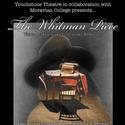 Touchstone Presents The Whitman Piece April 7-10 Video