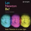 Let Newton Be! Comes To Menagerie Theatre Company 4/17 Video