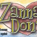 Pandora Productions Presents ZANNA DON'T!, Opens 5/19 Video